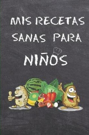 Cover of MIS Recetas Sanas Para Niños