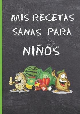 Book cover for MIS Recetas Sanas Para Niños