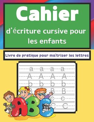 Book cover for Cahier d'�criture cursive pour les enfants
