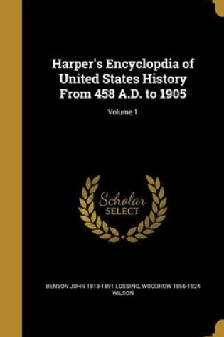 Cover of Harper's Encyclopdia of United States History from 458 A.D. to 1905; Volume 1