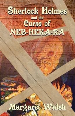 Book cover for Sherlock Holmes and The Curse of Neb-Heka-Ra