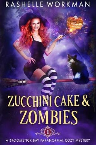 Cover of Zucchini Cake and Zombies