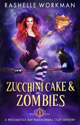 Book cover for Zucchini Cake and Zombies