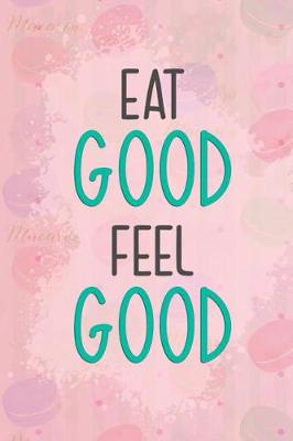 Book cover for Eat Good Feel Good