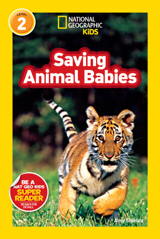 Cover of National Geographic Kids Readers: Saving Animal Babies