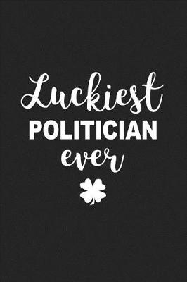 Book cover for Luckiest Politician Ever