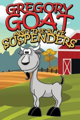 Book cover for Gregory Goat and the Blue Suspenders