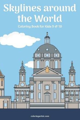 Cover of Skylines around the World Coloring Book for Kids 9 & 10