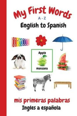 Cover of My First Words A - Z English to Spanish