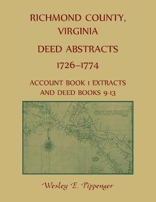 Book cover for Richmond County, Virginia Deed Abstracts, 1726-1774 Account Book 1 Extracts and Deed Books 9-13