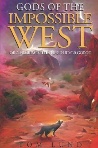 Cover of Gods of the Impossible West