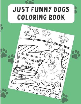 Book cover for Just Funny Dogs Coloring Book