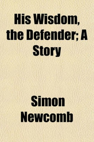 Cover of His Wisdom, the Defender; A Story