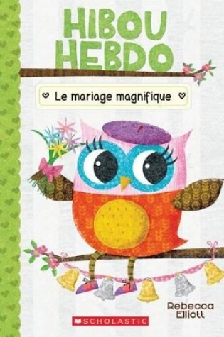 Cover of Hibou Hebdo: N° 3 - Le Mariage Magnifique