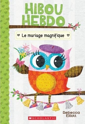 Cover of Hibou Hebdo: N� 3 - Le Mariage Magnifique