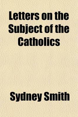 Book cover for Letters on the Subject of the Catholics