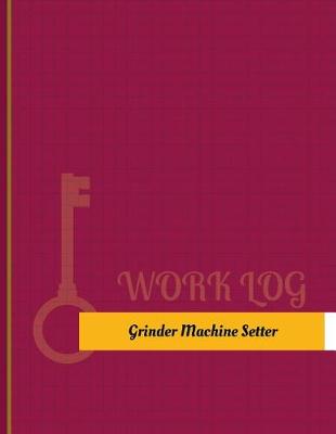 Cover of Grinder Machine Setter Work Log