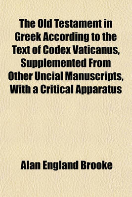 Book cover for The Old Testament in Greek According to the Text of Codex Vaticanus, Supplemented from Other Uncial Manuscripts, with a Critical Apparatus