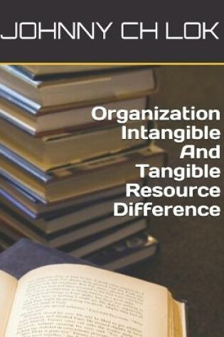 Cover of Organization Intangible And Tangible Resource Difference