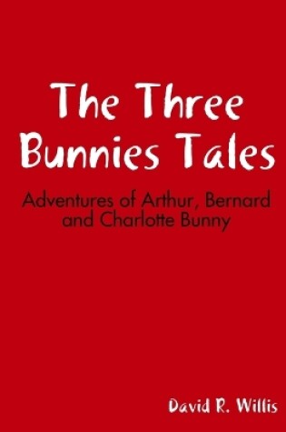 Cover of The Three Bunnies Adventures
