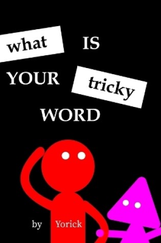 Cover of What is Your Tricky Word