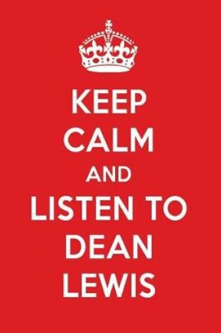 Cover of Keep Calm and Listen to Dean Lewis