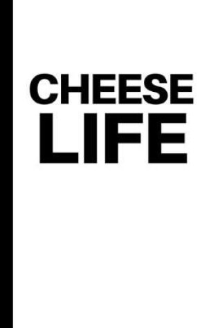 Cover of Cheese Life