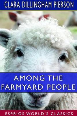 Book cover for Among the Farmyard People (Esprios Classics)