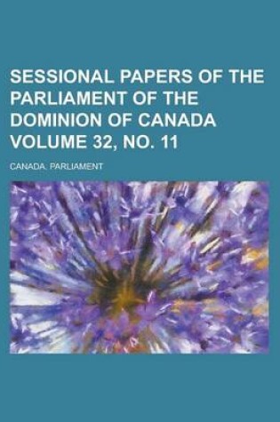 Cover of Sessional Papers of the Parliament of the Dominion of Canada Volume 32, No. 11