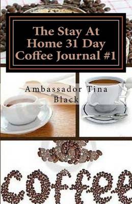Book cover for The Stay At Home 31 Day Coffee Journal #1