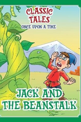 Cover of Classic Tales Once Upon a Time Jack and the Beanstalk