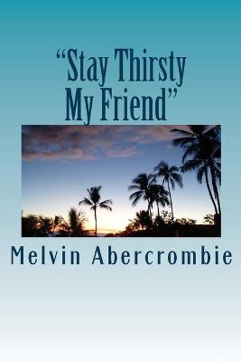 Book cover for Stay Thirsty My Friend