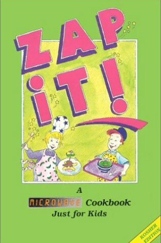 Cover of Zap it!: Microwave Cookbook for Kids