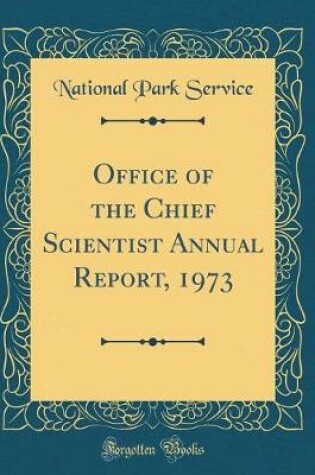 Cover of Office of the Chief Scientist Annual Report, 1973 (Classic Reprint)