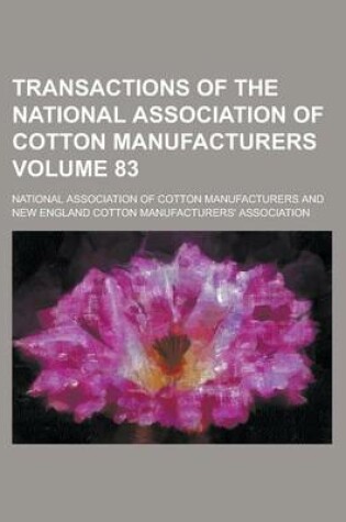 Cover of Transactions of the National Association of Cotton Manufacturers Volume 83