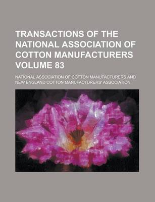 Book cover for Transactions of the National Association of Cotton Manufacturers Volume 83