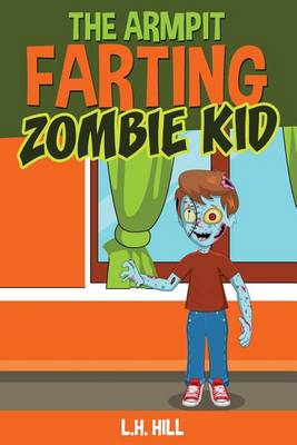 Cover of The Armpit Farting Zombie Kid