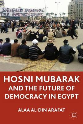 Book cover for Hosni Mubarak and the Future of Democracy in Egypt