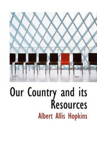 Cover of Our Country and Its Resources