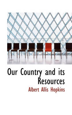 Book cover for Our Country and Its Resources