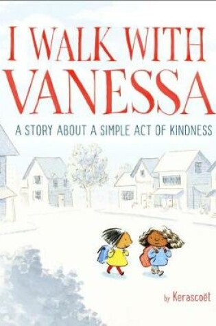 Cover of I Walk with Vanessa: A Story about a Simple Act of Kindness