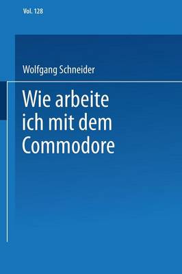 Book cover for Wie arbeite ich mit dem Commodore 128