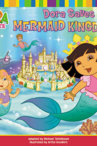 Cover of Dora Saves Mermaid Kingdom