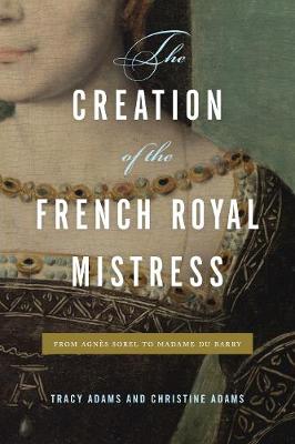 Book cover for The Creation of the French Royal Mistress