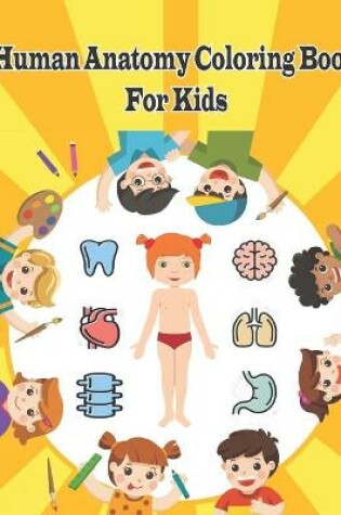 Cover of Human Anatomy Coloring Book for kids