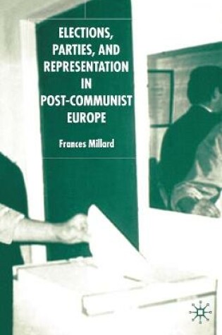 Cover of Elections, Parties and Representation in Post-Communist Europe