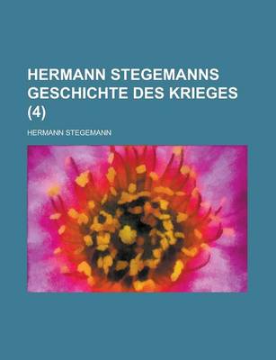 Book cover for Hermann Stegemanns Geschichte Des Krieges (4)