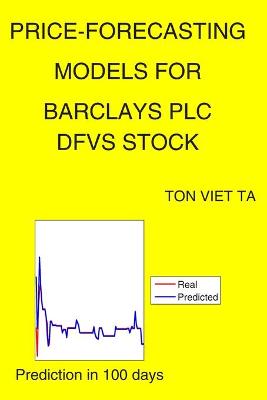Cover of Price-Forecasting Models for Barclays PLC DFVS Stock