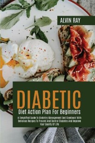 Cover of Diabetic Diet Action Plan For Beginners