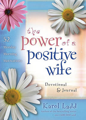 Book cover for The Power of a Positive Wife Devotional & Journal: 52 Monday Morning Motivations